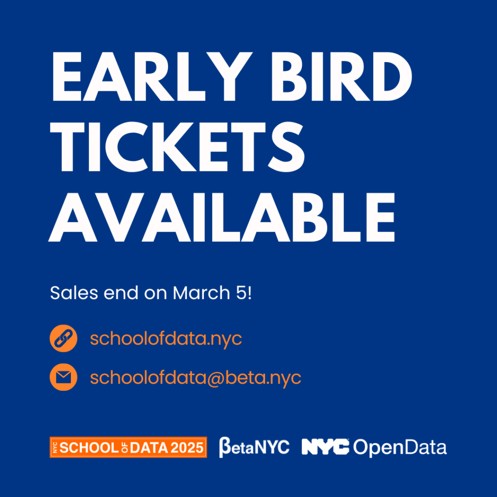 A blue graphic with white and orange text that says: "Early Bird Tickets Available. Sales end on March 5." Head to schoolofdata.nyc for more info.