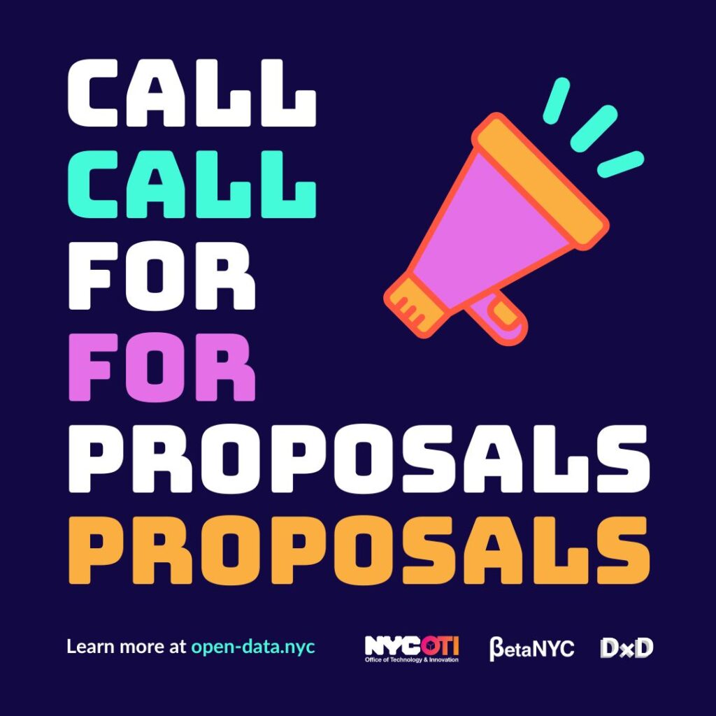 "A promotion image with a dark background, repeating text that says "Call for proposals" in multiple colors, and a multicolor megaphone. The bottom righthand side has logos for NYC OTI, BetaNYC, and Data Through Design -  the producers of Open Data Week. Learn more at open-data.nyc. "